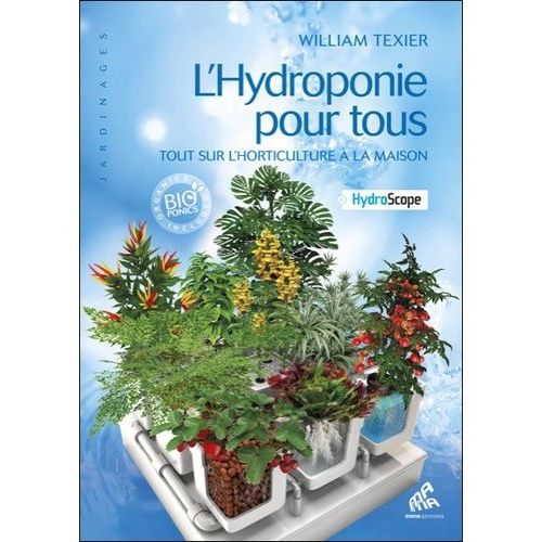 L'hydroponie Pour Tous - Tout Sur L'horticulture À La Maison