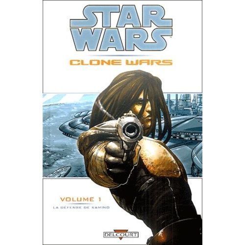 Star Wars The Clone Wars - Tome 1 - La Défense De Kamino Et Autres Récits