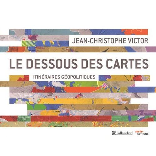 Le Dessous Des Cartes - Itinéraires Géopolitiques