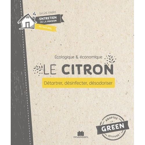 Le Citron - Détartrer, Désinfecter, Désodoriser