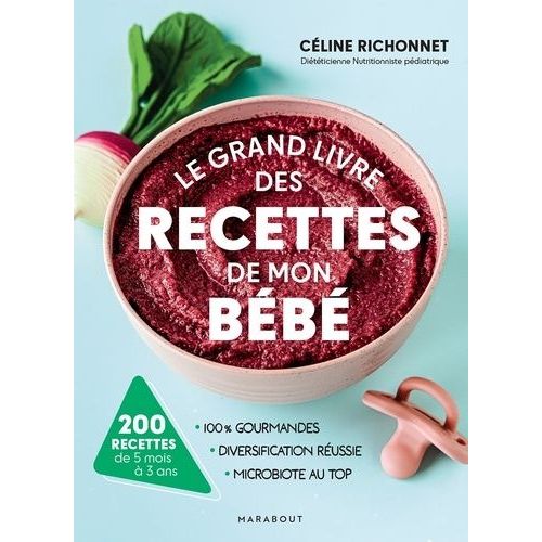 Le Grand Livre Des Recettes De Mon Bébé - 200 Recettes De 5 Mois À 3 Ans