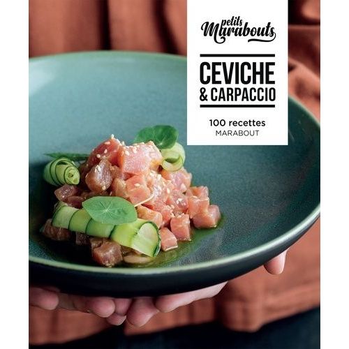 Ceviche & Carpaccio - 100 Recettes