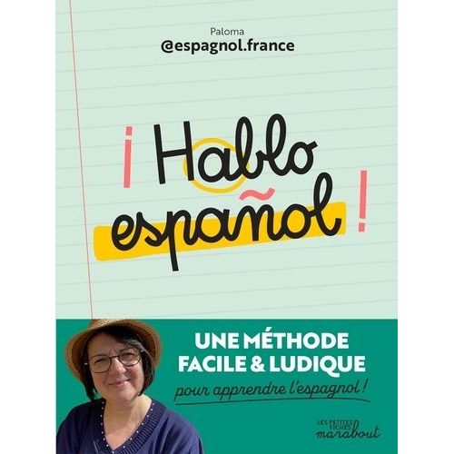 ¡ Hablo Español ! - Une Méthode Facile Et Ludique Pour Apprendre L'espagnol !