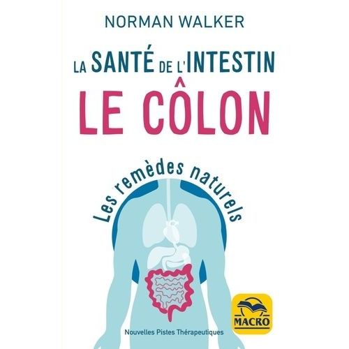 La Santé De L'intestin - Le Côlon - Les Remèdes Naturels