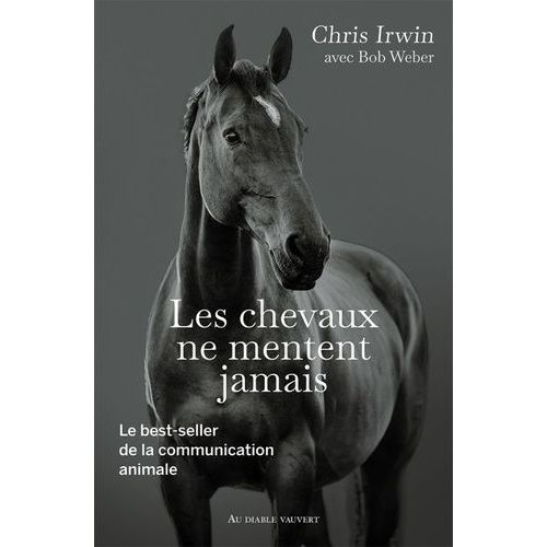 Les Chevaux Ne Mentent Jamais - Le Secret Des Chuchoteurs