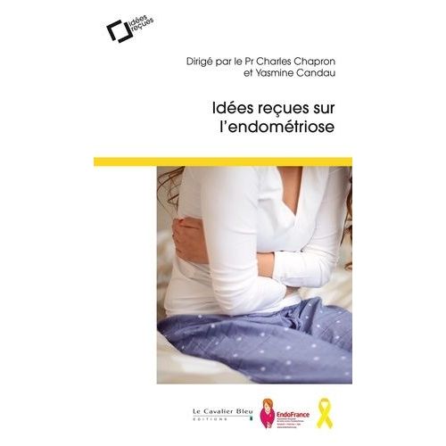Idées Reçues Sur L'endométriose