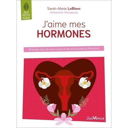 J'aime Mes Hormones - Prendre Soin De Mon Corps Et De Ma Puissance Féminine