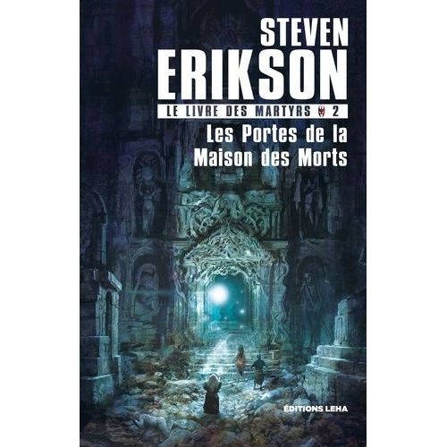 Le Livre Des Martyrs - Tome 2 - Les Portes De La Maison Des Morts