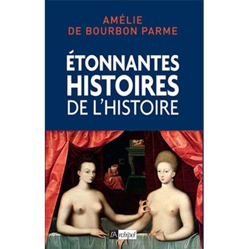 Etonnantes Histoires De L'histoire