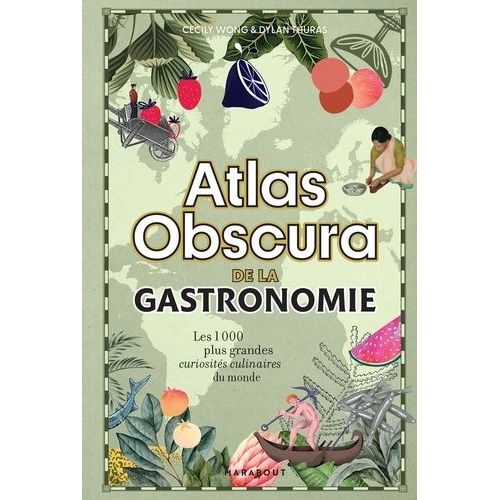 Atlas Obscura De La Gastronomie - Les 1000 Plus Grandes Curiosités Culinaires Du Monde