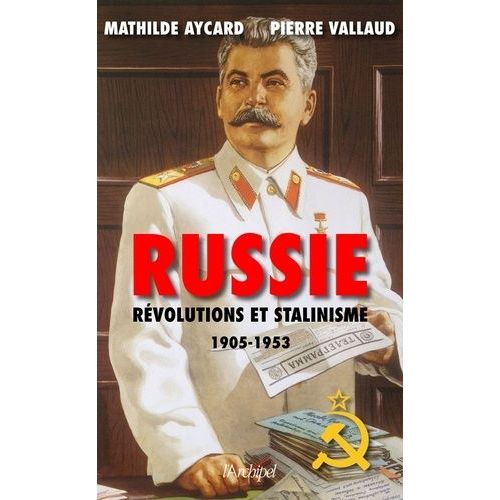 Russie - Révolutions Et Stalinisme 1905-1953