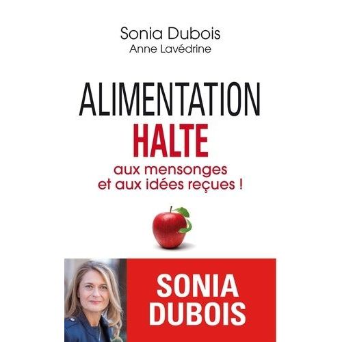Alimentation, Halte Aux Mensonges Et Aux Idées Reçues !