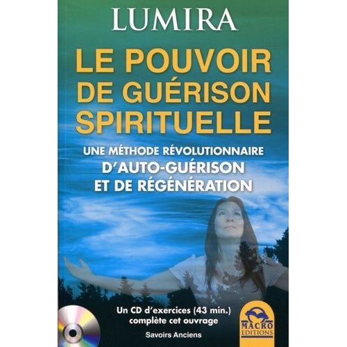 Le Pouvoir De Guérison Spirituelle - Une Méthode Révolutionnaire D'autoguérison Et De Régénération (1 Cd Audio)