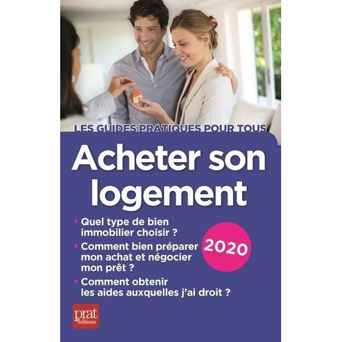 Acheter Son Logement - Le Guide Pratique
