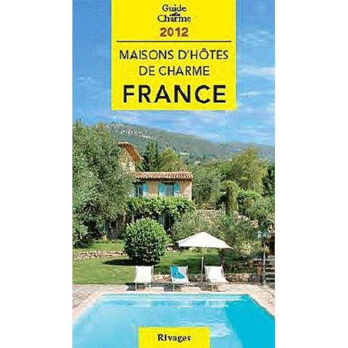 Maisons D'hôtes De Charme - France - Bed And Breakfast À La Française