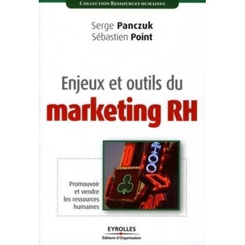 Enjeux Et Outils Du Marketing Rh - Promouvoir Et Vendre Les Ressources Humaines
