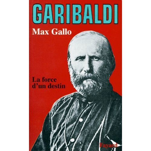 Garibaldi - La Force D'un Destin