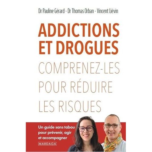 Addictions Et Drogues - Comprenez-Les Pour Réduire Les Risques