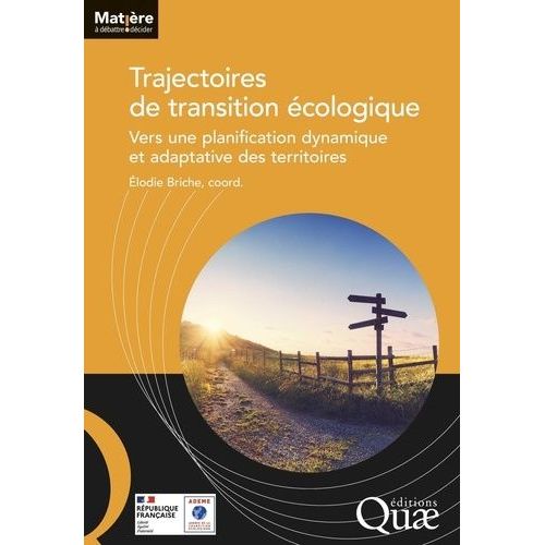 Trajectoires De Transition Écologique - Vers Une Planification Dynamique Et Adaptative Des Territoires