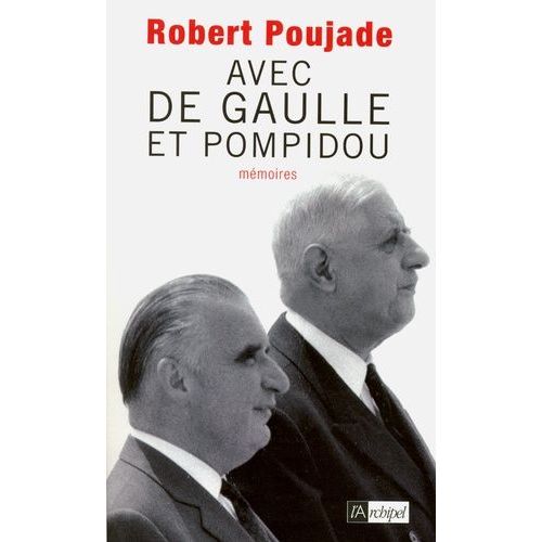 Avec De Gaulle Et Pompidou - Mémoires