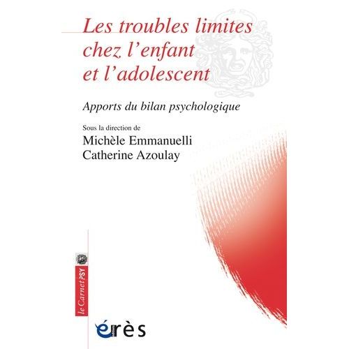 Les Troubles Limites Chez L'enfant Et L'adolescent - Apports Du Bilan Psychologique