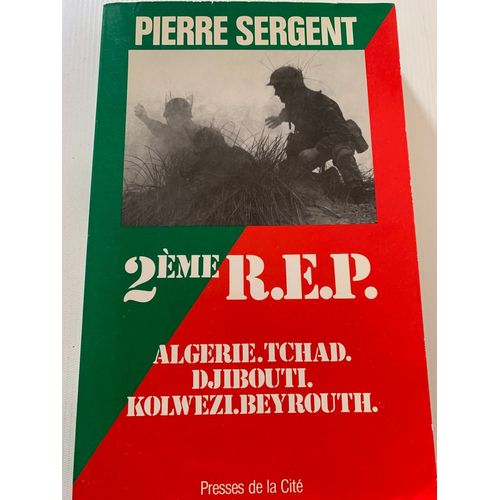 Presses De La Cité- Pierre Sergent -                    -  2 Eme Rep - Algerie - Tchad- Beyrouth -Kolwesi - Djibouti - 