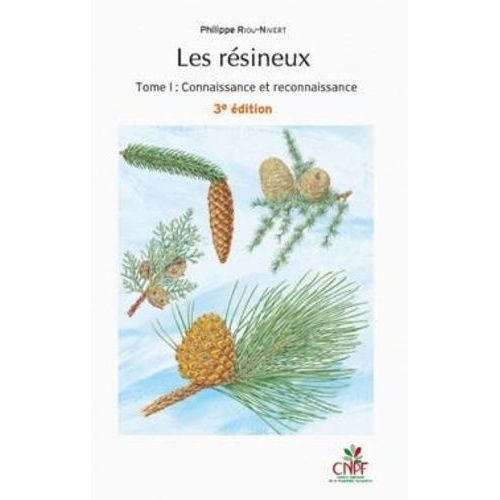 Les Résineux - Tome 1, Connaissance Et Reconnaissance