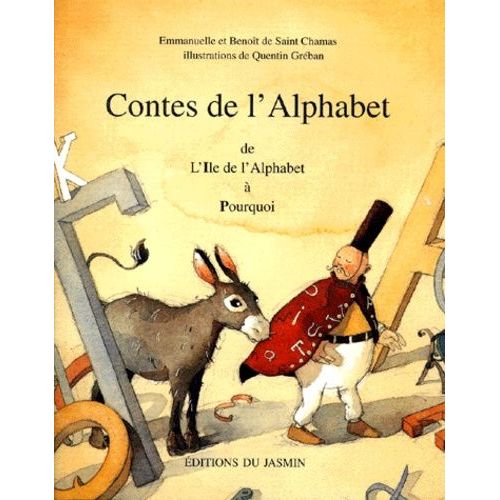 Contes De L'alphabet - Volume 2, De L'ile De L'alphabet A Pourquoi