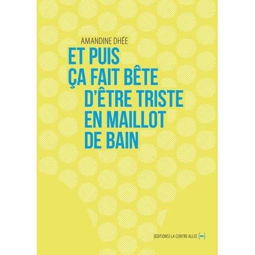 Et Puis Ça Fait Bête D'être Triste En Maillot De Bain