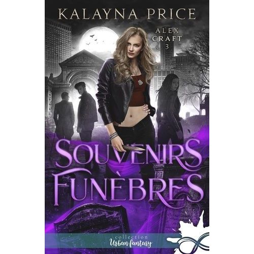 Alex Craft - Tome 3 - Souvenirs Funèbres