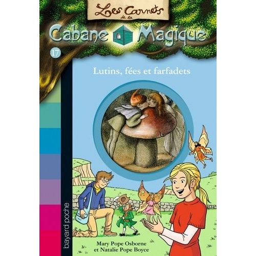 Les Carnets De La Cabane Magique - Tome 17 - Lutins, Fées Et Farfadets