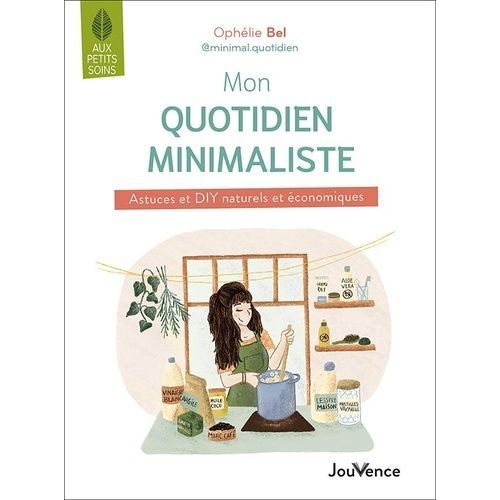 Mon Quotidien Minimaliste - Astuces Et Diy Naturels Et Économiques
