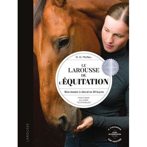 Le Larousse De L'équitation - Positions, Allures, Techniques