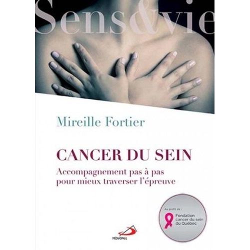 Cancer Du Sein - Accompagnement Pas À Pas Pour Mieux Traverser L'épreuve