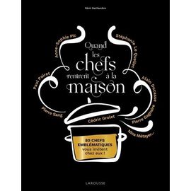 Quand Les Chefs Rentrent À La Maison - 80 Chefs Emblématiques Vous Invitent Chez Eux !
