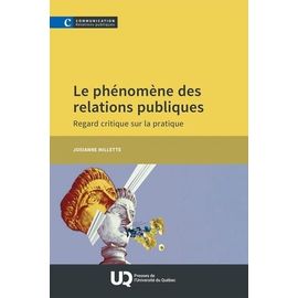 Le Phénomène Des Relations Publiques - Regard Critique Sur La Pratique