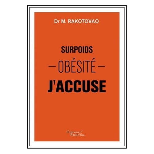 Surpoids, Obésité, J'accuse