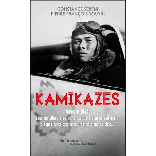 Kamikazes. Missions Suicides Au Japon (1944-1945)