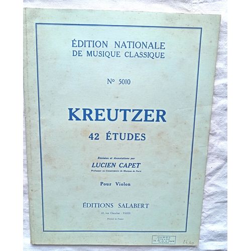 Ucien Capet (Révision Et Annotations), Kreutzer : 42 Études Pour Violon, Editions Salabert, Non Daté