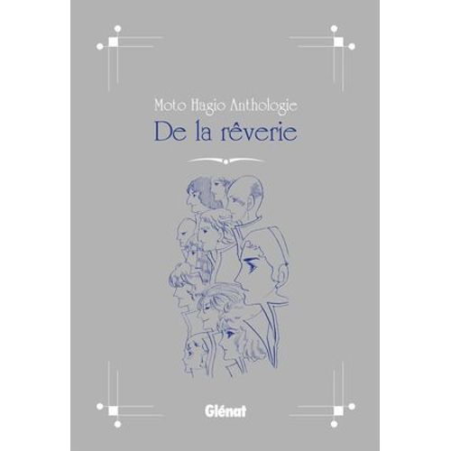 Moto Hagio Anthologie - De La Rêverie
