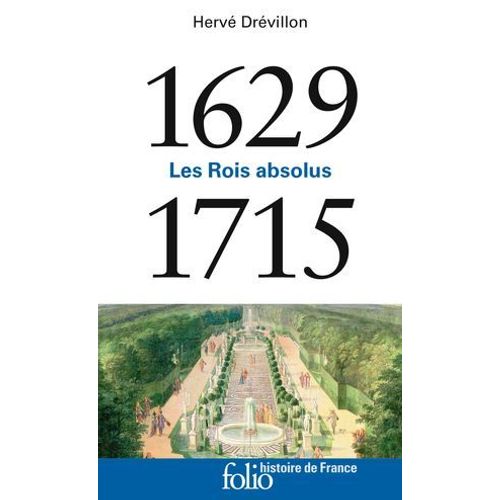 1629-1715. Les Rois Absolus