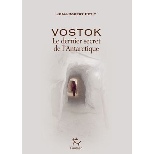 Vostok - Le Dernier Secret De L'antarctique