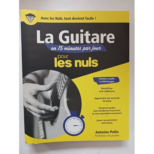 La Guitare En 15 Minutes Par Jour Pour Les Nuls - Livre De Musique, Apprendre La Guitare Rapidement