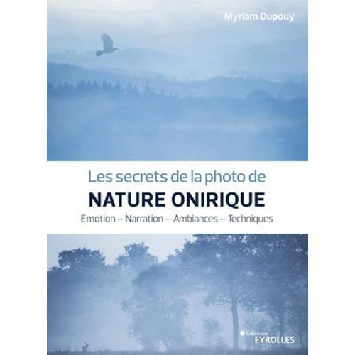 Les Secrets De La Photo De Nature Onirique
