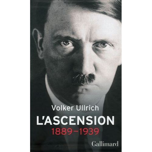 Adolf Hitler, Une Biographie. L'ascension, 1889-1939