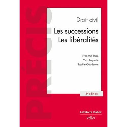 Droit Civil - Les Successions, Les Libéralités 5ed