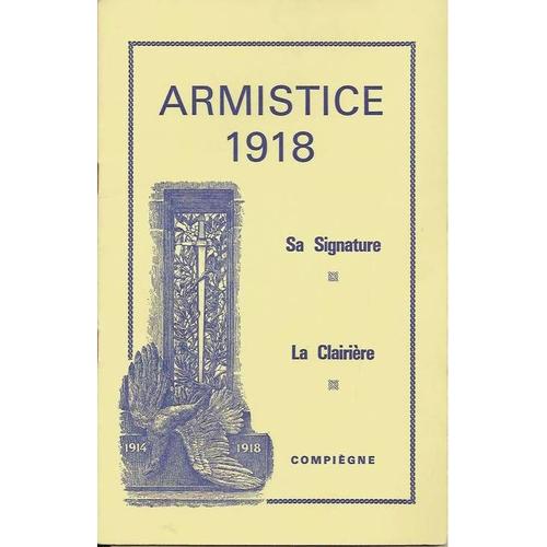 Armistice  1918       Sa Signature  -  La Clairière     Compiègne