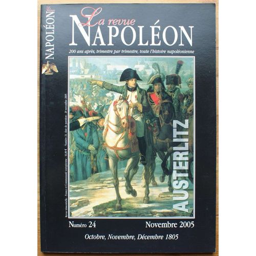 La Revue Napoléon - Numéro 24 De Novembre 2005 - Octobre, Novembre, Décembre 1805