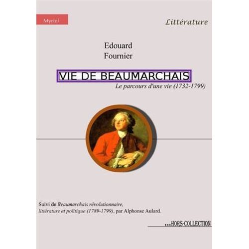 Vie De Beaumarchais, Le Parcours D'une Vie (1732-1799)