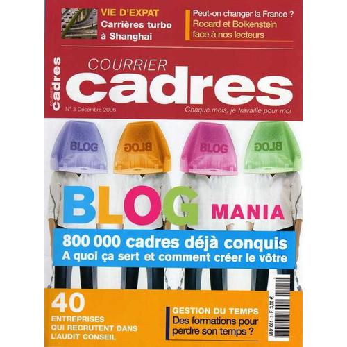 Courrier Cadres  N° 3 : Blog Mania 800 Cadres Déja Conquis. A Quoi Ça Sert Et Comment Créer Le Vôtre.